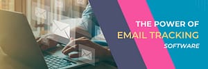 The Power of Email Tracking Software Enhancing Communication Efficiency